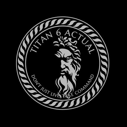Titan 6 Zeus emblem: silver carved mythic profile centered within a rope border, reading TITAN 6 ACTUAL and DON'T JUST LIVE, TAKE COMMAND on a matte blackout field.