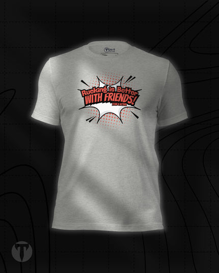 Titan 6 Unisex Nomad Tee in Athletic Heather, featuring a comic-book style burst graphic on the chest with "Rucking is Better WITH FRIENDS!" and "TITAN 6 ACTUAL" branding inside.